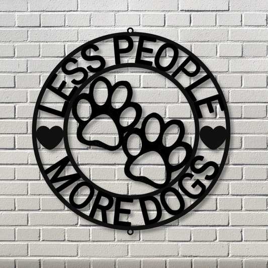 Less People More Dogs Heart and Paws Round Steel Sign