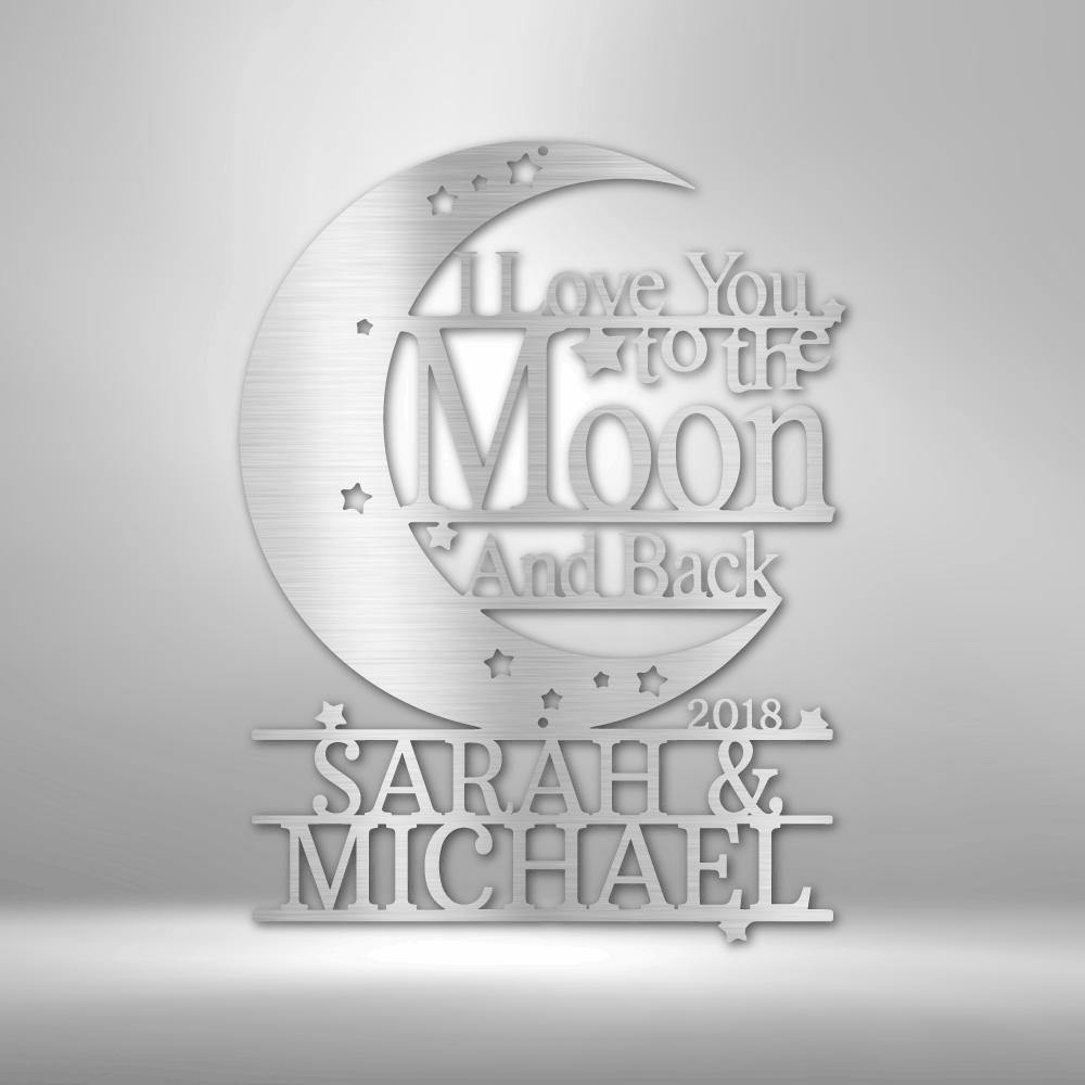 I Love You to the Moon and Back Personalized Steel Sign, Customized Sign with Couple’s Name and Special Date