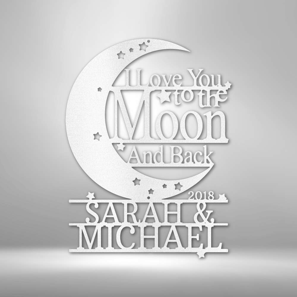 I Love You to the Moon and Back Personalized Steel Sign, Customized Sign with Couple’s Name and Special Date