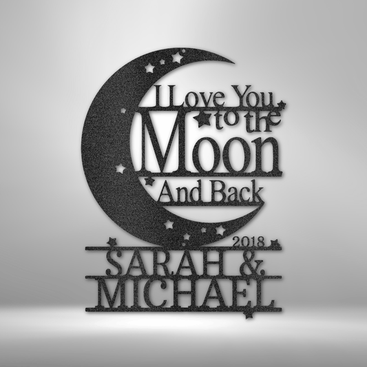 I Love You to the Moon and Back Personalized Steel Sign, Customized Sign with Couple’s Name and Special Date