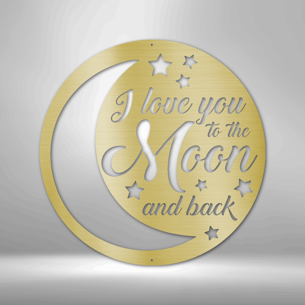 I Love You to The Moon and Back Steel Sign, Five Finishes